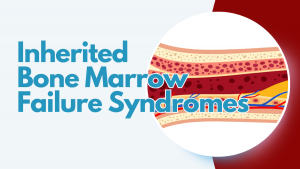 Inherited-Bone-Marrow-Failure-syndrome